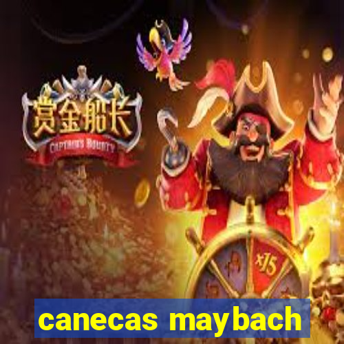 canecas maybach